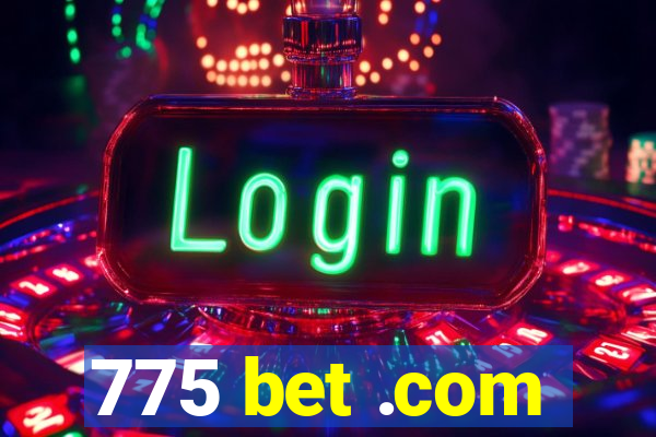 775 bet .com